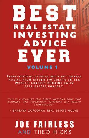 Best Real Estate Investing Advice Ever de Joe Fairless