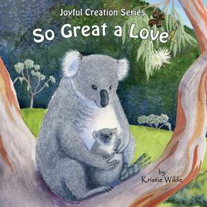 So Great a Love de Kristie Wilde