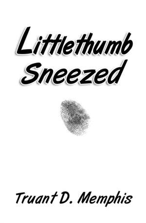 Littlethumb Sneezed de Truant D. Memphis