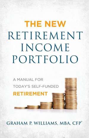 The New Retirement Income Portfolio de Graham P. Williams