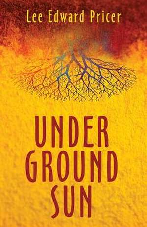 Underground Sun de Pricer, Lee Edward