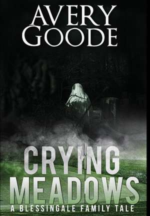 Crying Meadows de Avery Goode