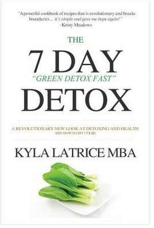 The "7" Day Detox de Kyla Latrice Tennin