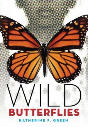 Wild Butterflies de Katherine F Green