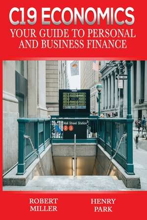 C19 Economics: Your Guide to Personal and Business Finance de Henry Park