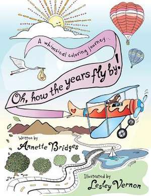 Oh, How the Years Fly By! de Annette Bridges