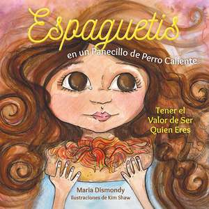 Espaguetis en un panecillo de perro caliente: (Spanish Edition) de Maria Dismondy