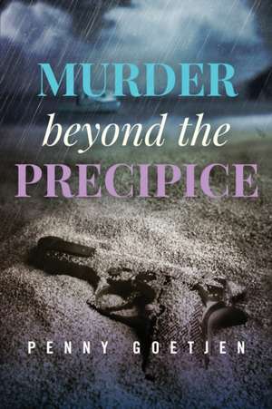 Murder beyond the Precipice de Penny Goetjen