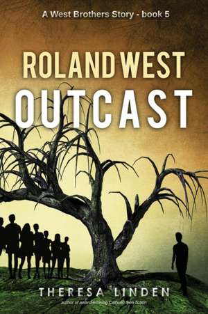 Roland West, Outcast de Theresa Linden