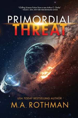 Primordial Threat de M. A. Rothman