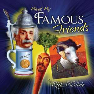 Meet My Famous Friends de Rich Disilvio