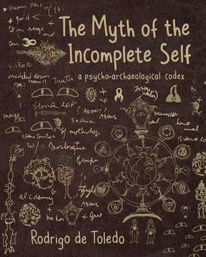 The Myth of the Incomplete Self de Rodrigo de Toledo