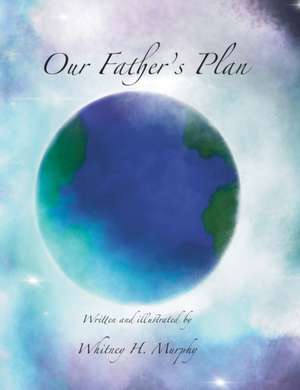 Our Father's Plan de Whitney Henderson Murphy