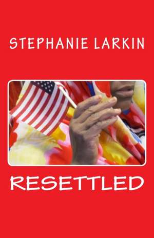 Larkin, S: RESETTLED