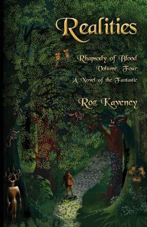 Realities - Rhapsody of Blood, Volume Four de Roz Kaveney