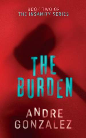 The Burden de Andre Gonzalez