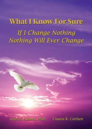 What I Know For Sure de Ayin Adams