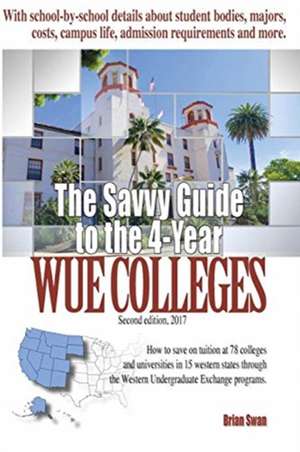 The Savvy Guide to the 4-Year WUE Colleges de Brian Swan