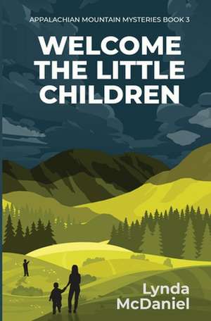 Welcome the Little Children de Lynda McDaniel