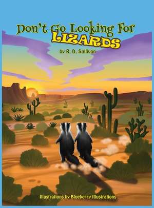 Don't go looking for Lizards de R D Sullivan