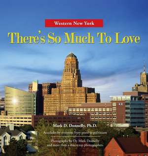 Western New York - There's So Much To Love de Mark D Donnelly