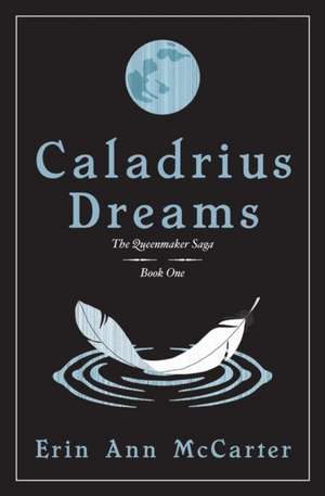 Caladrius Dreams de Erin Ann McCarter