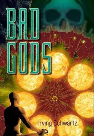 Bad Gods de Irving Schwartz