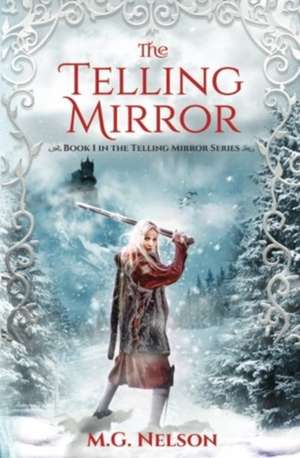 The Telling Mirror de M G Nelson