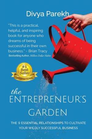 The Entrepreneur's Garden de Divya Parekh