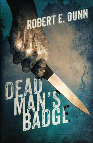 Dead Man's Badge de Robert E. Dunn