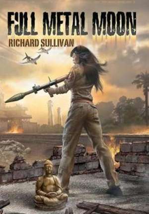 Full Metal Moon de Richard Sullivan