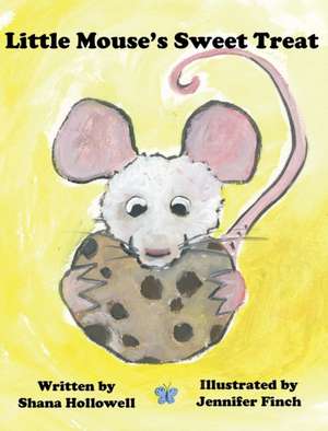 Little Mouse's Sweet Treat de Shana Hollowell