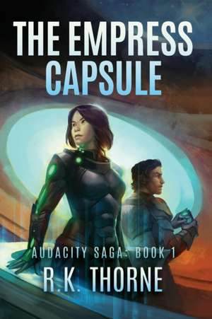 The Empress Capsule de R. K. Thorne