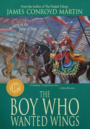 The Boy Who Wanted Wings de James Conroyd Martin