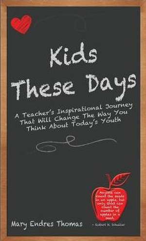 Kids These Days de Mary Endres Thomas