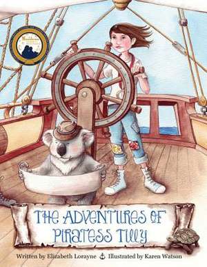 The Adventures of Piratess Tilly de Elizabeth Lorayne