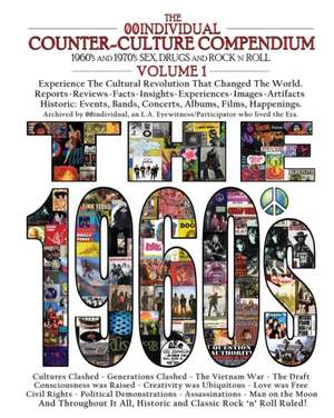 THE 00INDIVIDUAL COUNTER-CULTURE COMPENDIUM 1960's and 1970's Sex, Drugs, and Rock 'n' Roll Volume 1 - The 1960s de 00individual