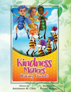 Kindness Matters de Antoinette M. Clark