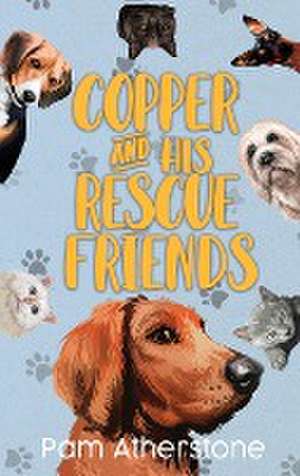 Copper and His Rescue Friends de Pam J Atherstone