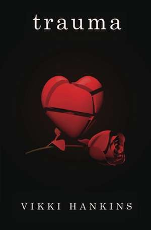 Trauma de Vikki Hankins