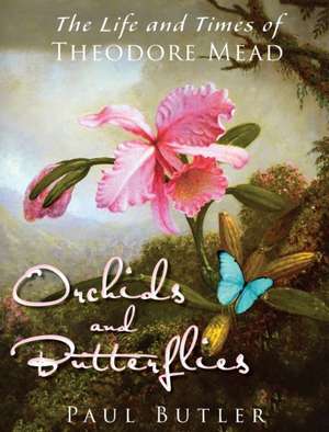 Orchids and Butterflies de Paul Butler