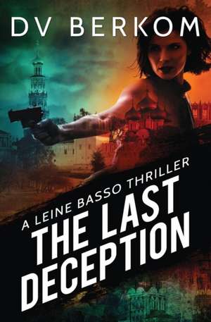 The Last Deception de D. V. Berkom