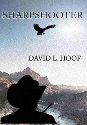 Sharpshooter de David L. Hoof