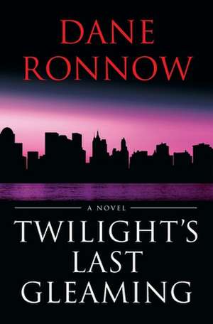 Twilight's Last Gleaming de Dane Ronnow