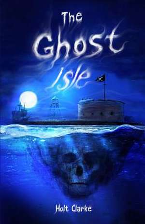 The Ghost Isle de Holt Clarke