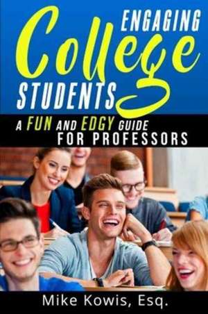 Engaging College Students de Mike Kowis