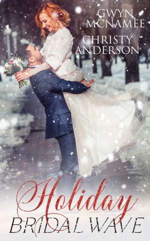 Holiday Bridal Wave: (A Forbidden Office Fake Marriage Billionaire Holiday Romance) de Christy Anderson