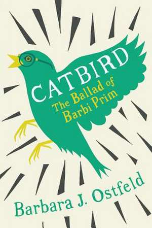 Catbird de Barbara J. Ostfeld