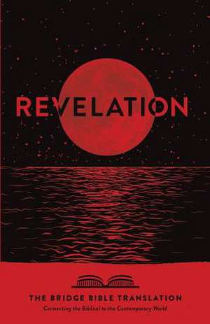 Revelation (The Bridge Bible Translation) de Ryan Baltrip