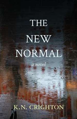 The New Normal de K. N. Crighton